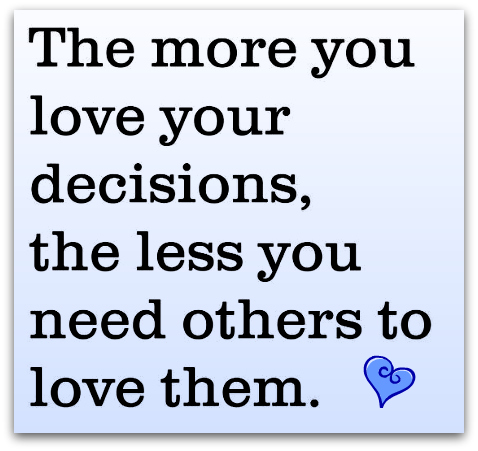 Love your own decisions